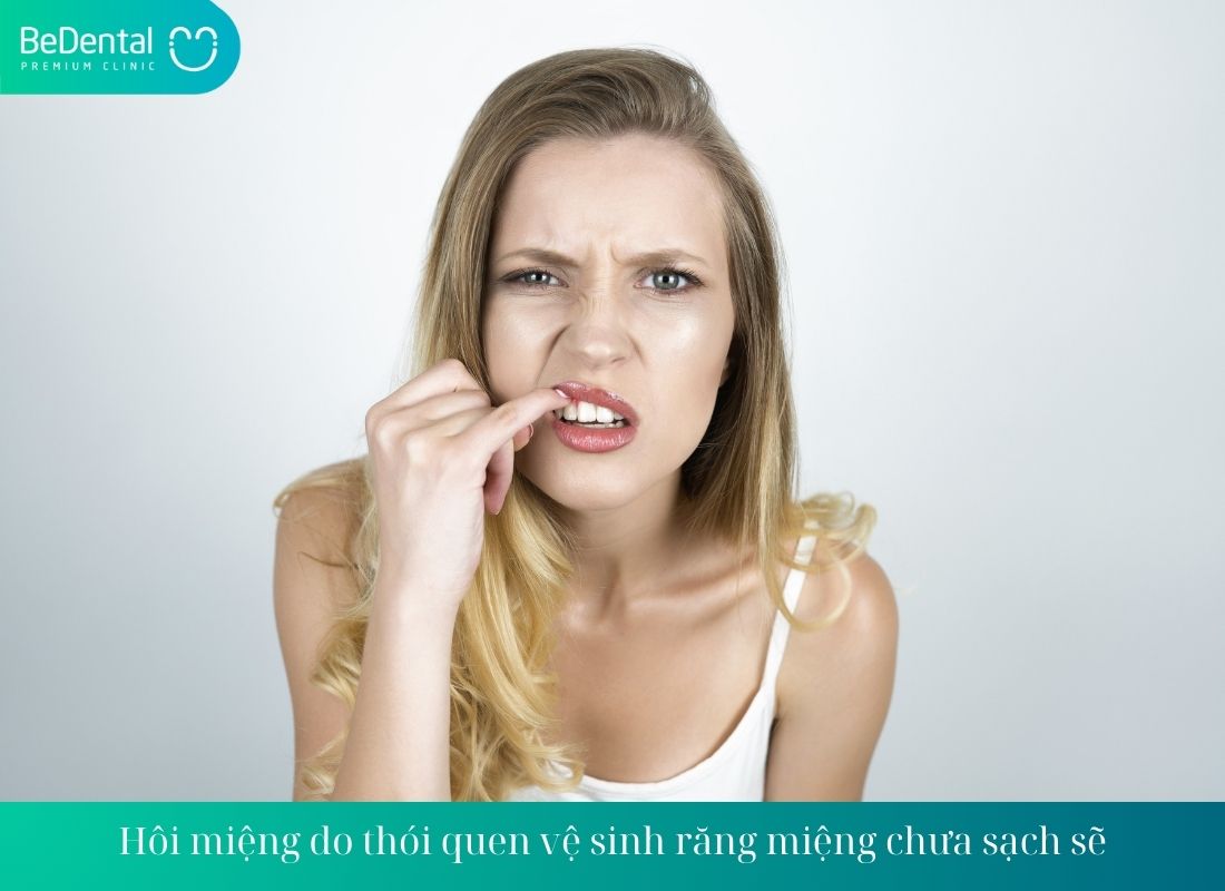 Hôi miệng do thói quen vệ sinh răng miệng chưa sạch sẽ