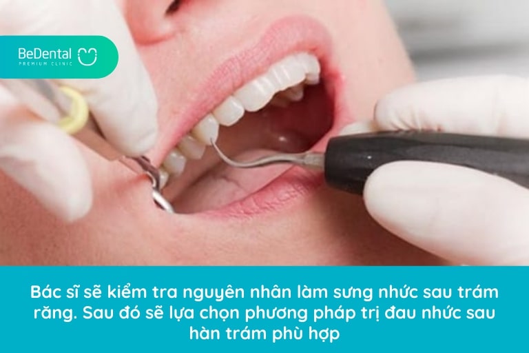 Bác sĩ nha khoa sẽ thăm khám, xác định nguyên nhân và điều trị tận gốc nguồn cơn sưng nhức sau hàn trám răng