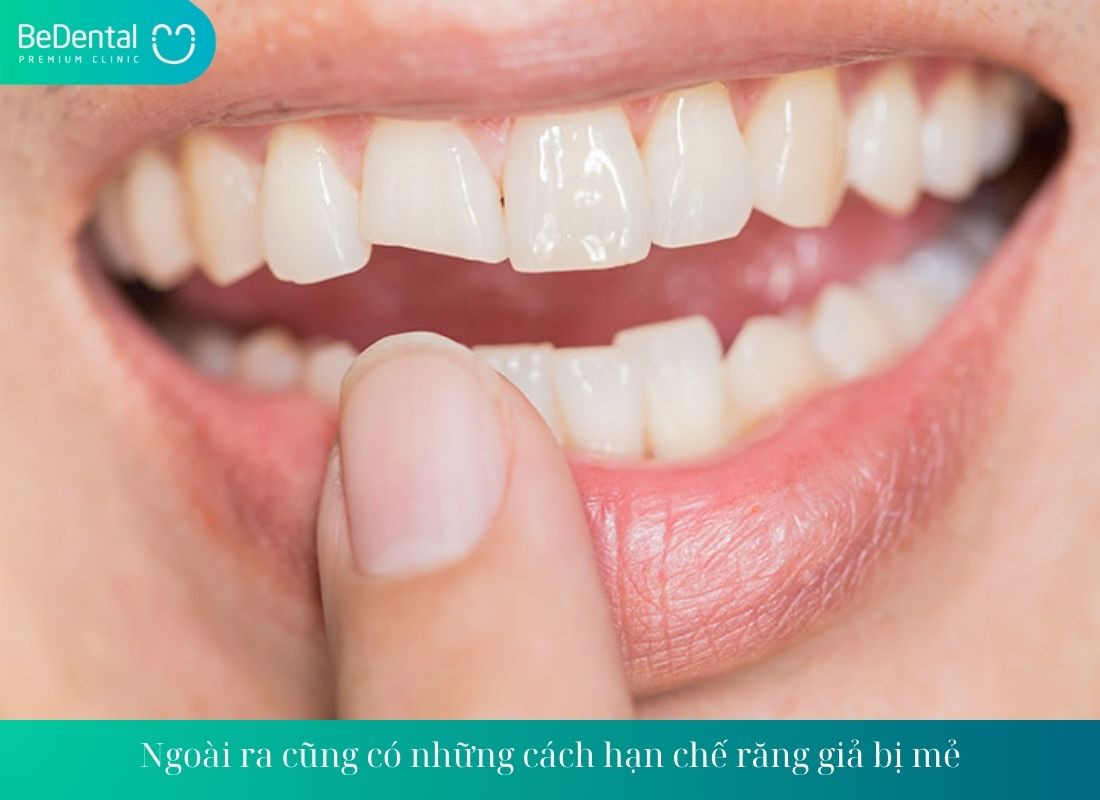 Ngoài ra cũng có những cách hạn chế răng giả bị mẻ