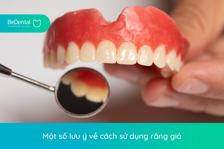 lưu ý về cách sử dụng răng giả
