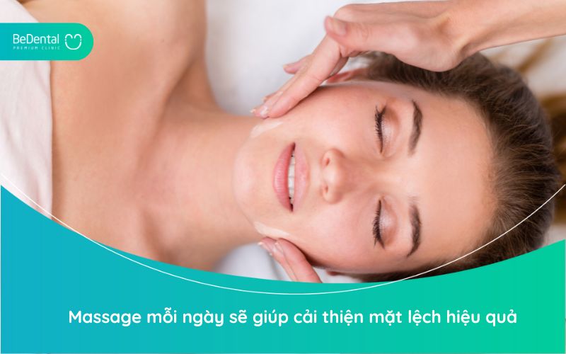 Massage là cách khắc phục mặt lệch hiệu quả
