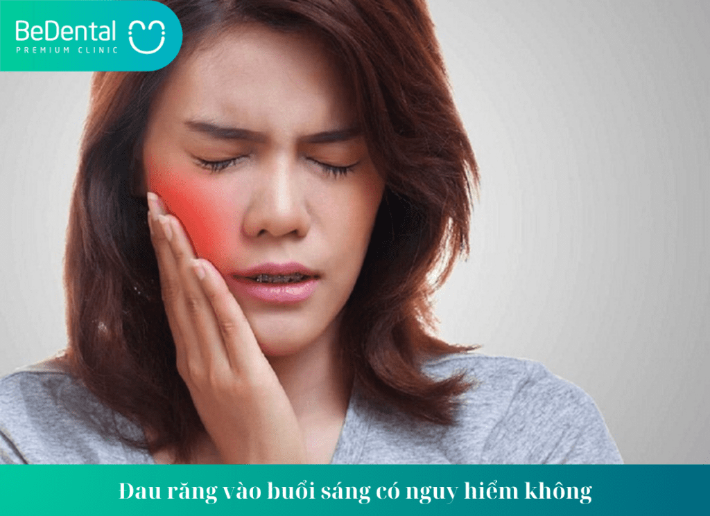 Nguyên nhân đau răng vào sáng sớm?biện pháp khắc phục đau răng vào buổi sáng