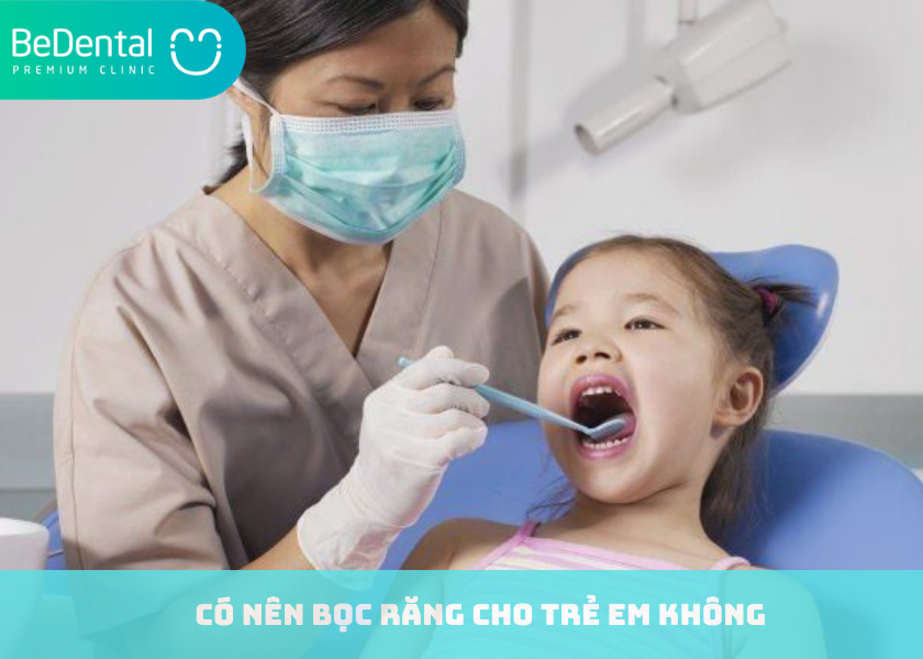 Có nên bọc răng sứ cho trẻ em không