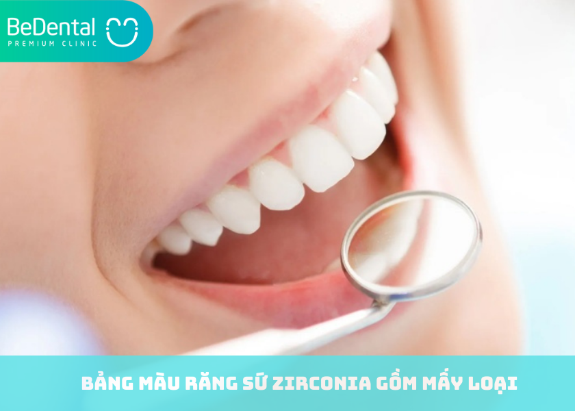 Bảng màu răng sứ Zirconia gồm mấy loại