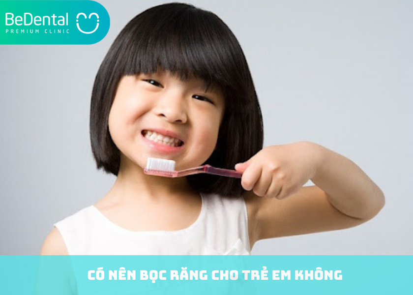 Có nên bọc răng sứ cho trẻ em không