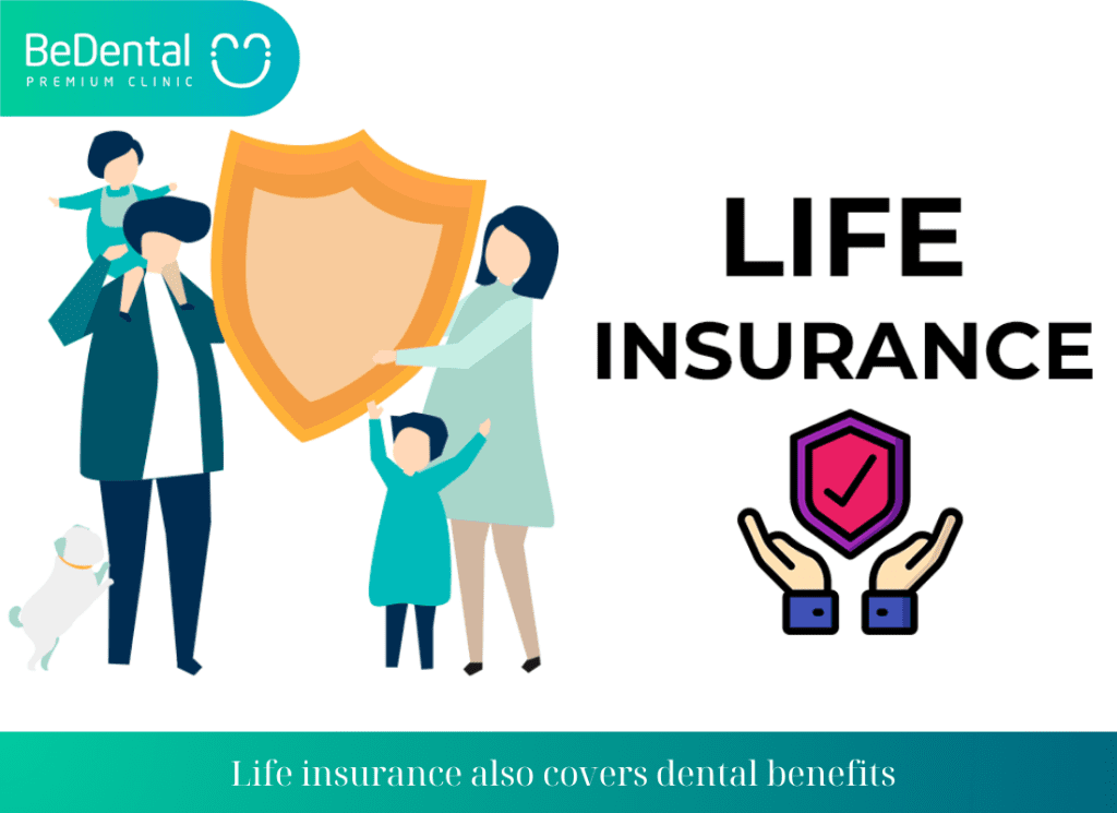 Life insurance also covers dental benefits