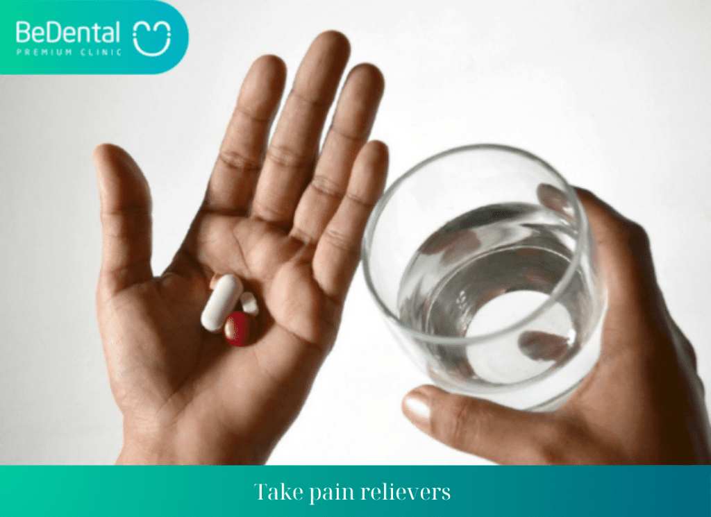 Take pain relievers