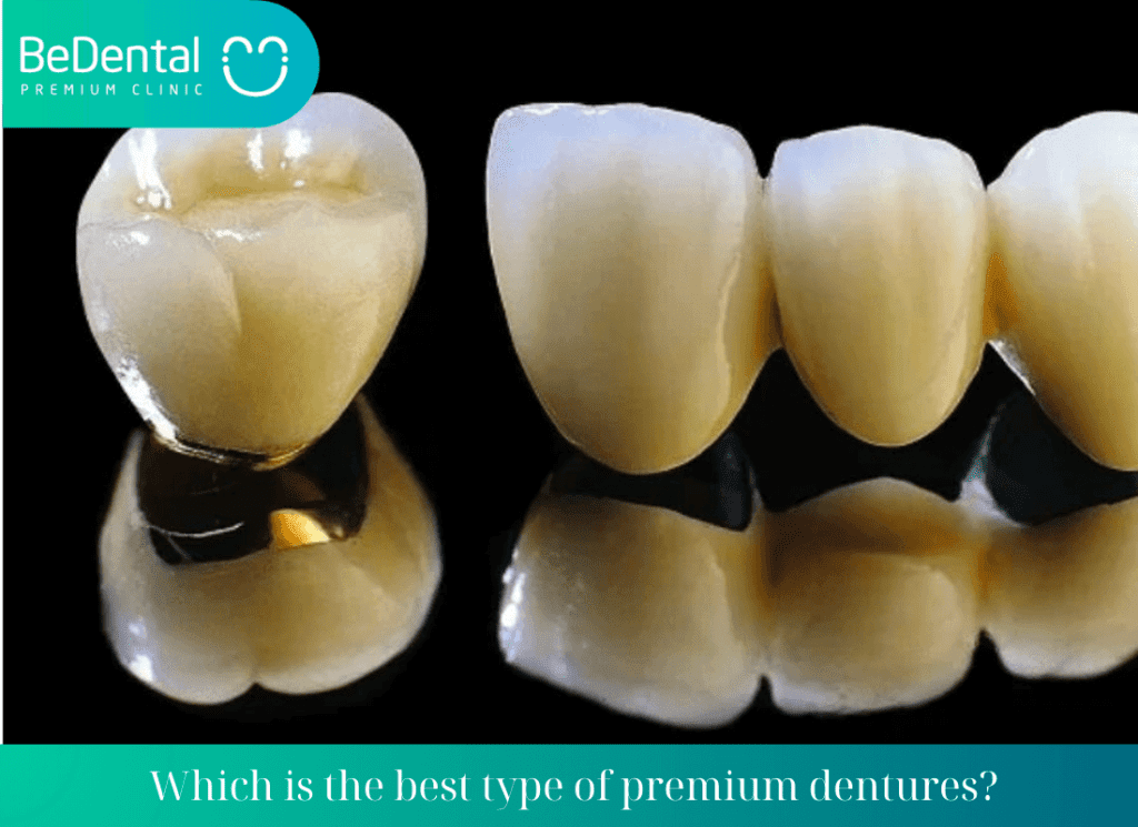 Which is the best type of premium dentures