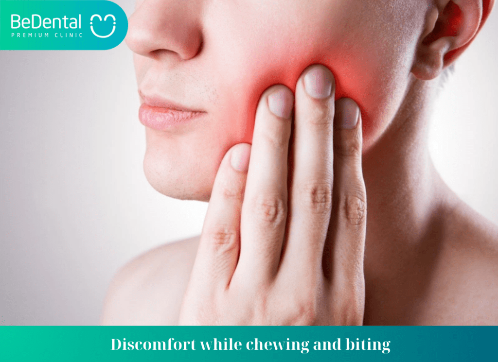 Discomfort while chewing and biting