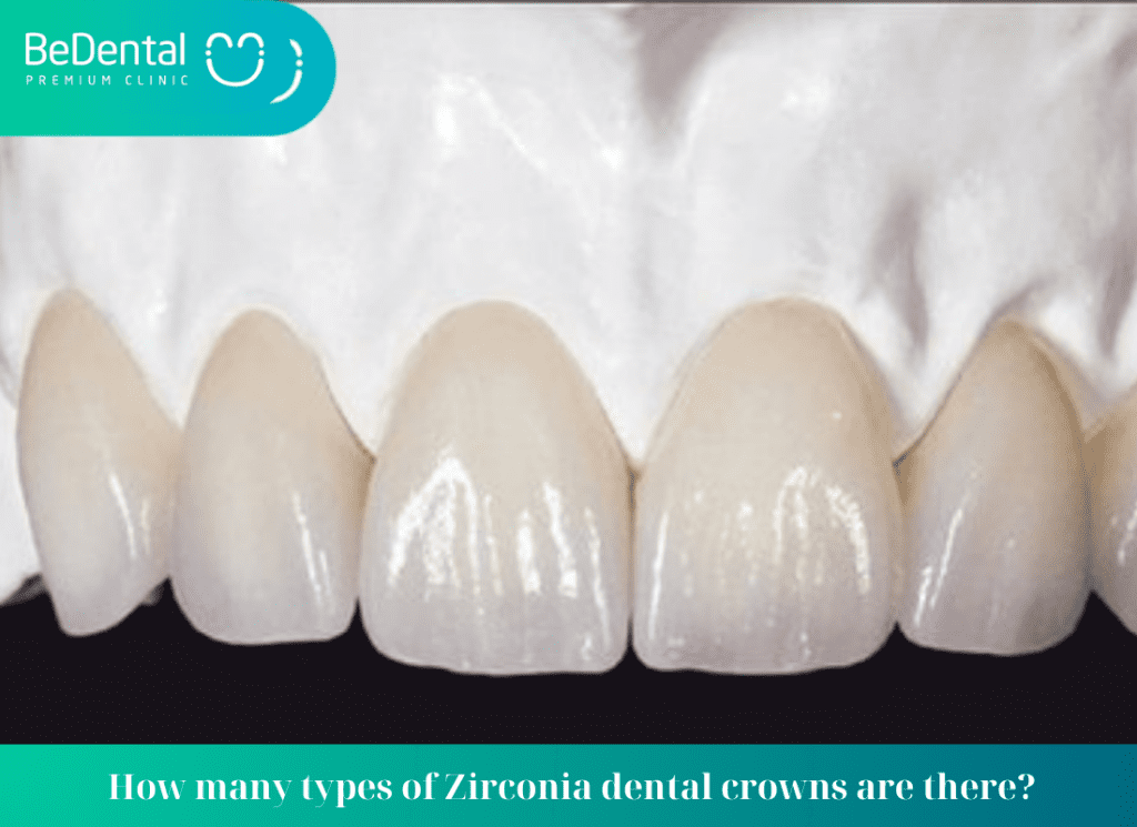 How many types of Zirconia dental crowns are there