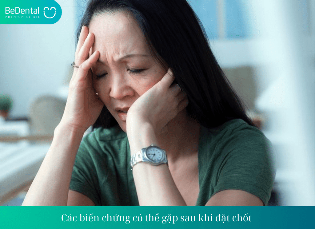 Các biến chứng có thể gặp sau khi đặt chốt 