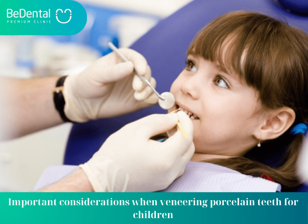 Important considerations when veneering porcelain teeth for children