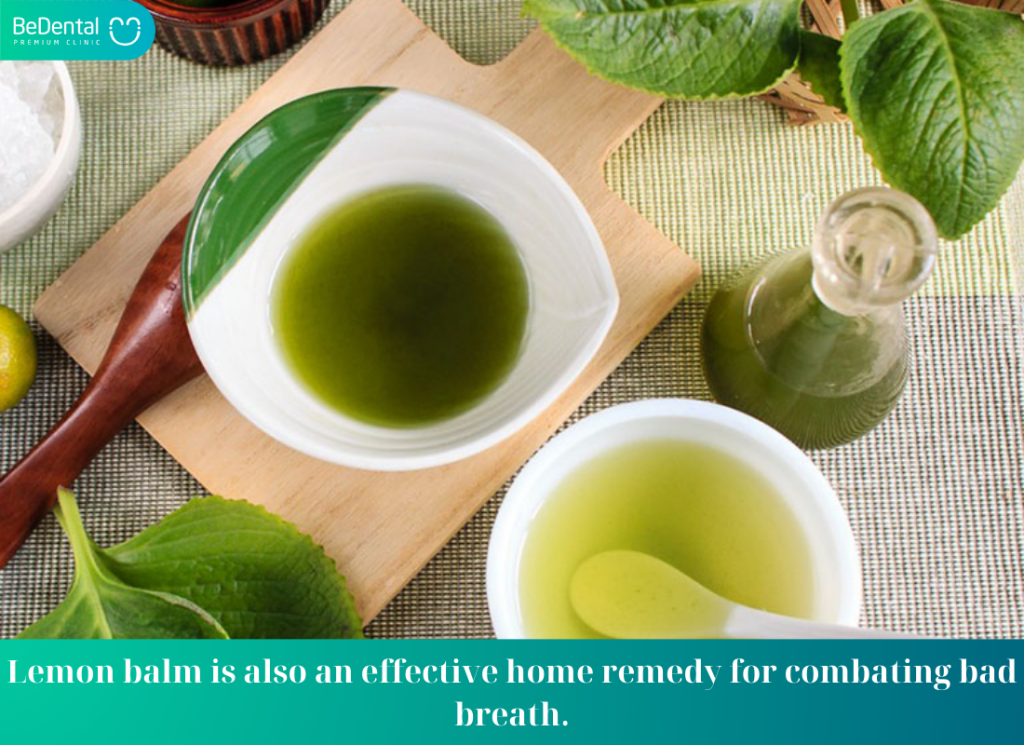 Lemon balm is also an effective home remedy for combating bad breath