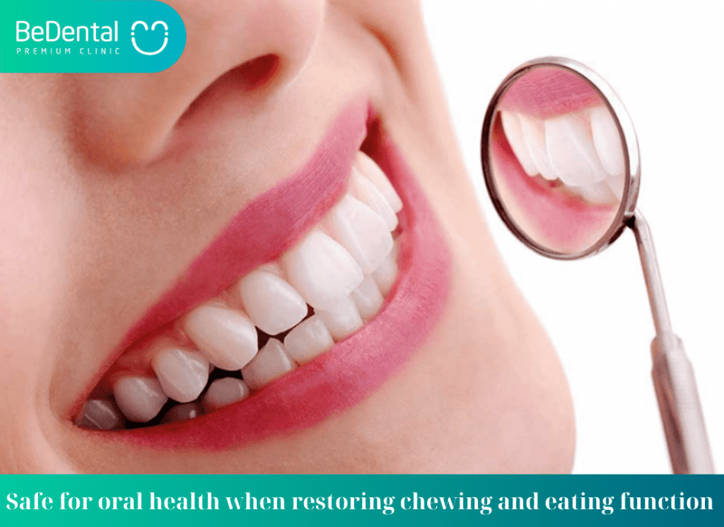 Safe for oral health when restoring chewing and eating function