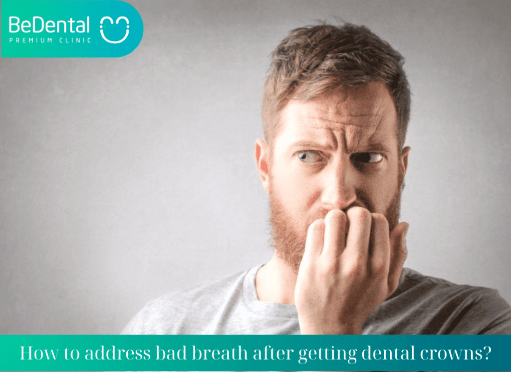 How to address bad breath after getting dental crowns