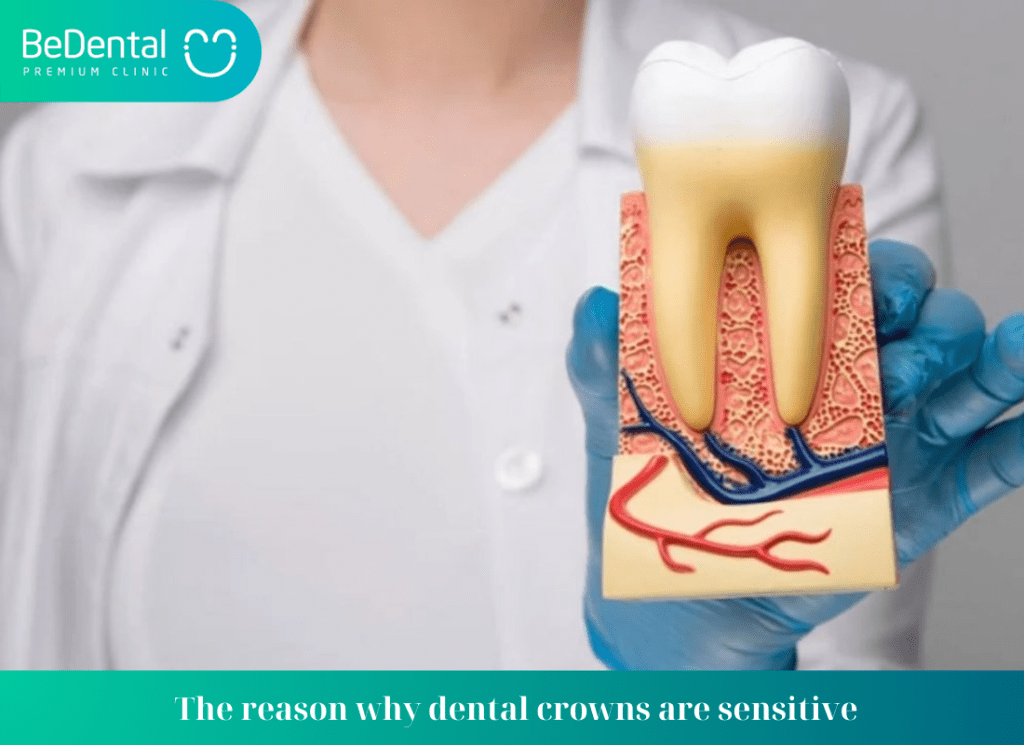 The reasons for dental crowns being sensitive?