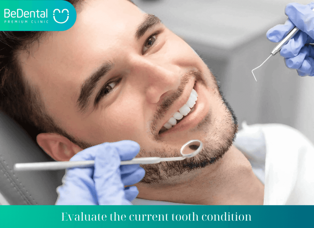 Evaluate the current tooth condition