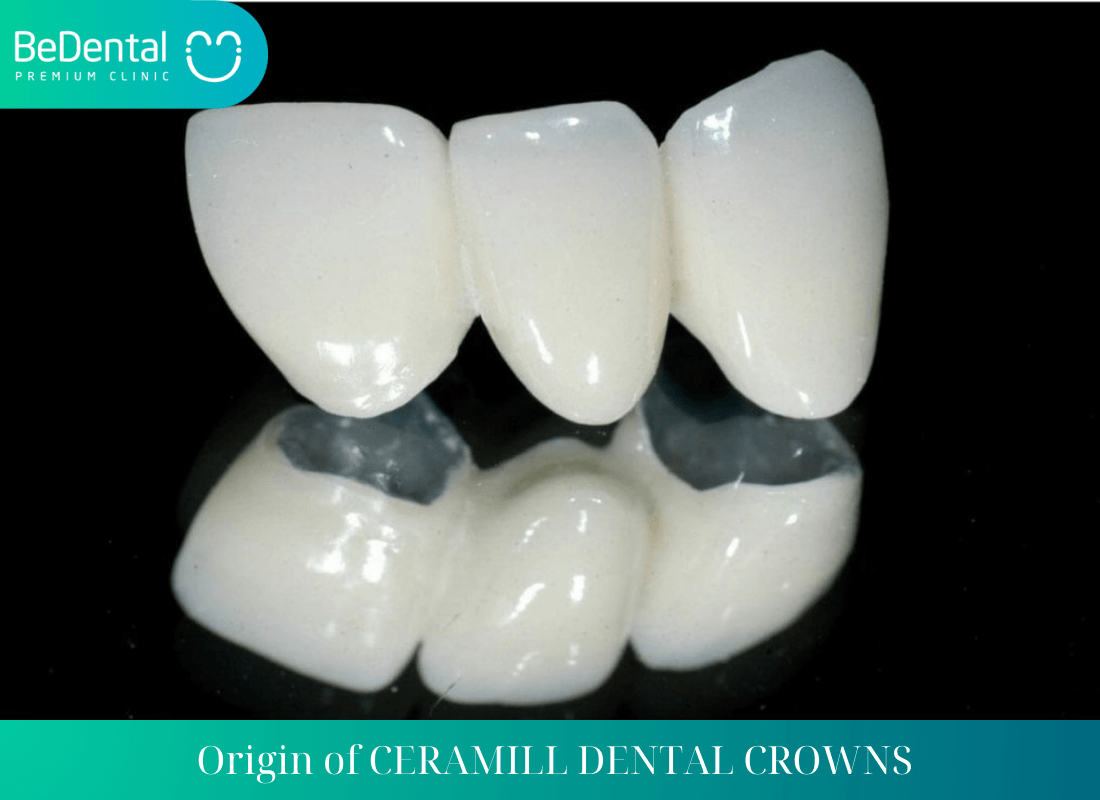 Origin of CERAMILL DENTAL CROWNS